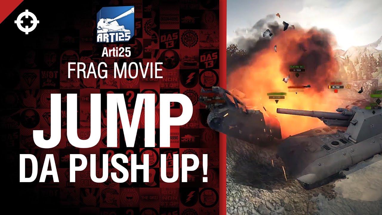 Jump da push up! - фрагмуви от Arti25 [World of Tanks]