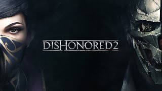 Превью: Хаос вашему дому ★ Dishonored 2