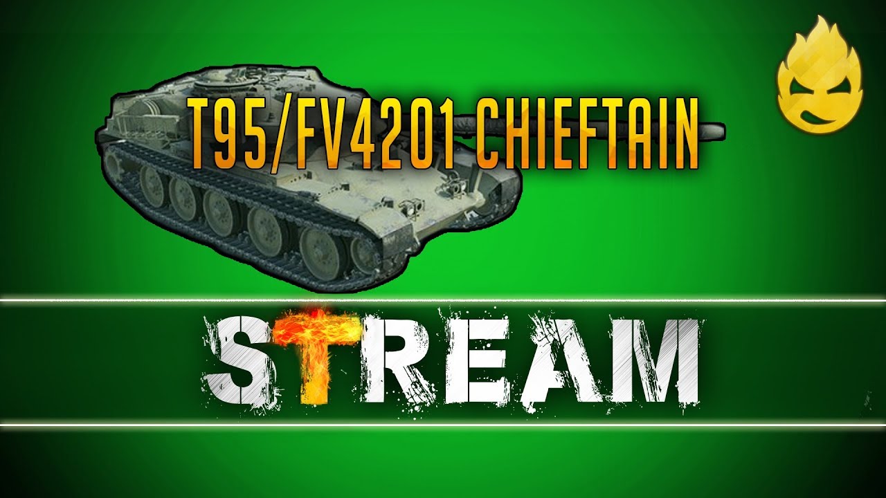 ★ T95/FV4201 Chieftain ★