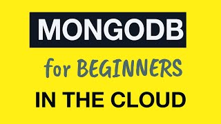 Превью: MongoDB Tutorial for Absolute Beginners :  07 MongoDB database in the Cloud