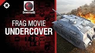 Превью: Undercover - Frag movie от DeverrsoiD [World of Tanks]
