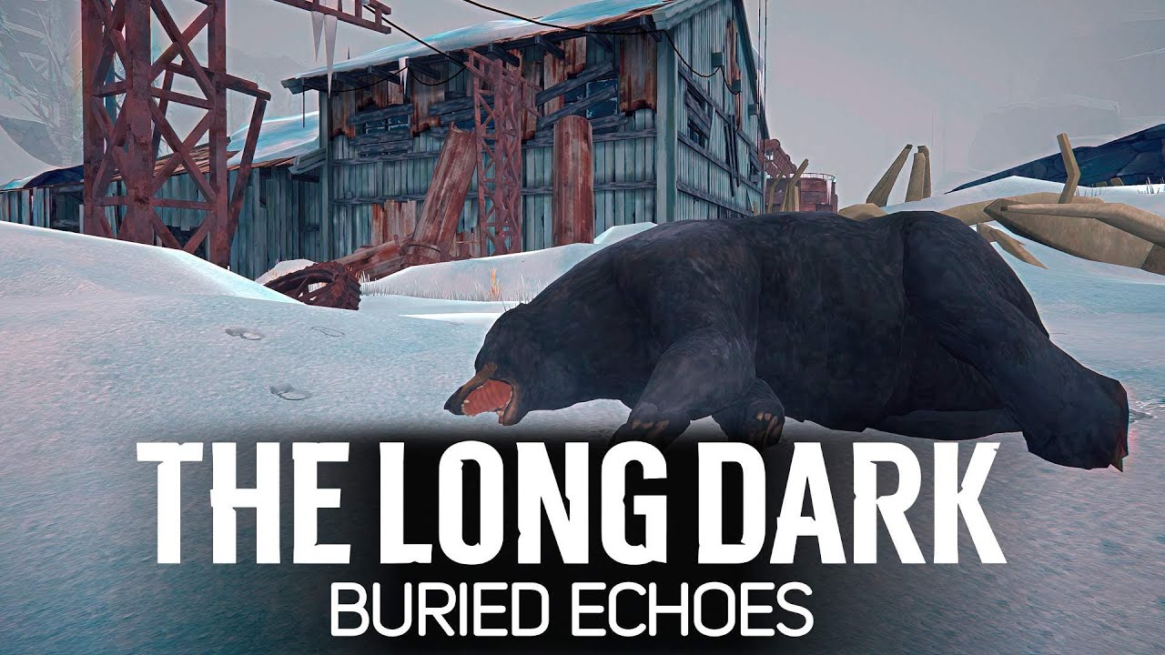 Пирожки из медведя 🦆 The Long Dark Part 4: BURIED ECHOES [2023 PC]