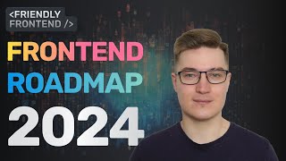 Превью: Frontend Roadmap 2024 | Что должен учить фронтенд-разработчик в 2024 году