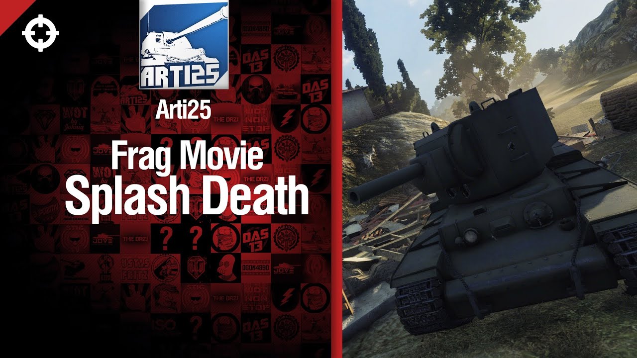 Splash Death - фрагмуви от Arti25 [World of Tanks]