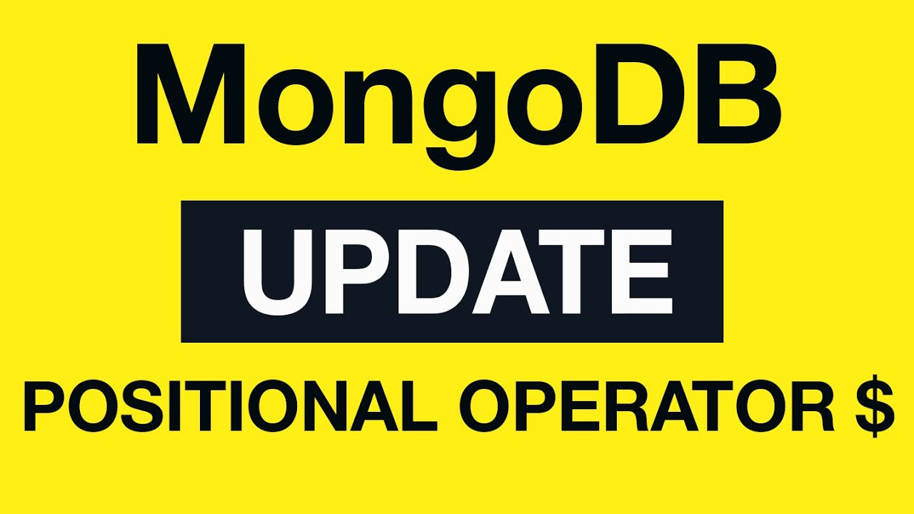 MongoDB Update Queries: 20 Positional Operator $