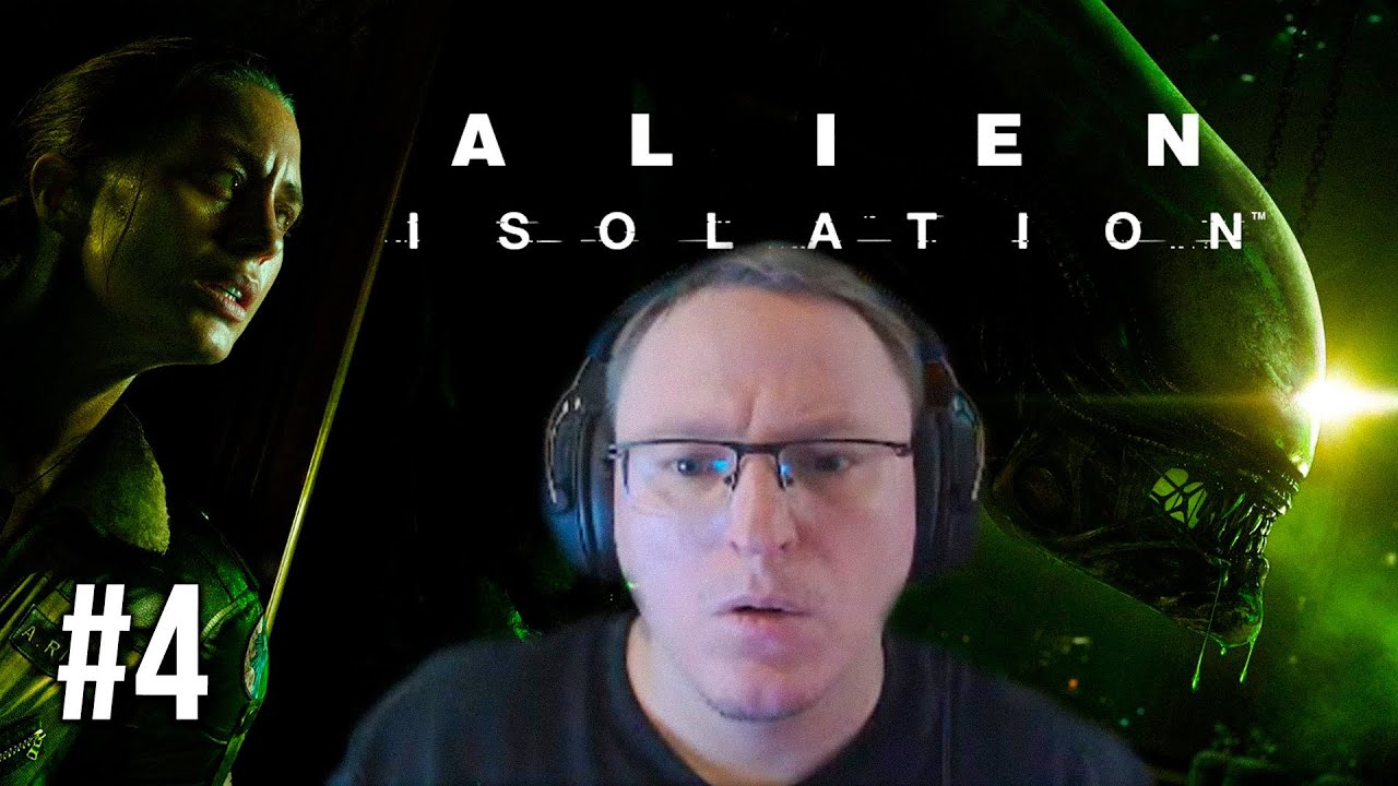 ВУДУШ И  ALIEN: ISOLATION | ЧАСТЬ ЧЕТВЕРТАЯ