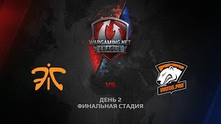 Превью: WGL GF FNATIC VS VIRTUS.PRO FINAL STAGE DAY 2