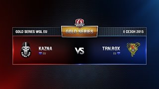 Превью: TORNADO ROX vs KAZNA KRU Match 1 WGL EU Season ll 2015-2016. Gold Series Week 5