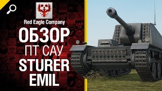 Превью: ПТ САУ Sturer Emil - обзор от Red Eagle Company