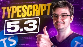Превью: TypeScript 5.3 что в релизе?