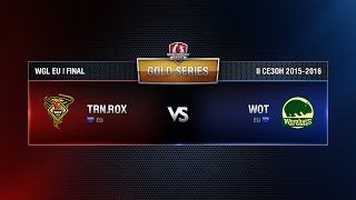 Превью: Wombats vs TORNADO ROX WGL EU Season ll 2015-2016. Gold Series LAN-Finals