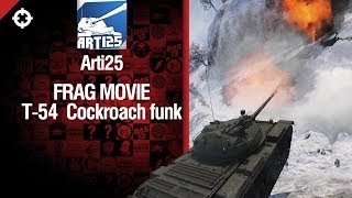 Превью: Т-54 Cockroach funk - фрагмуви от Arti25 [World of Tanks]