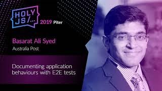 Превью: Basarat Ali Syed — Documenting application behaviours with E2E tests