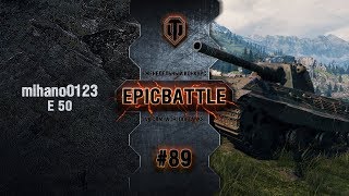 Превью: EpicBattle #89: mihano0123 / E 50