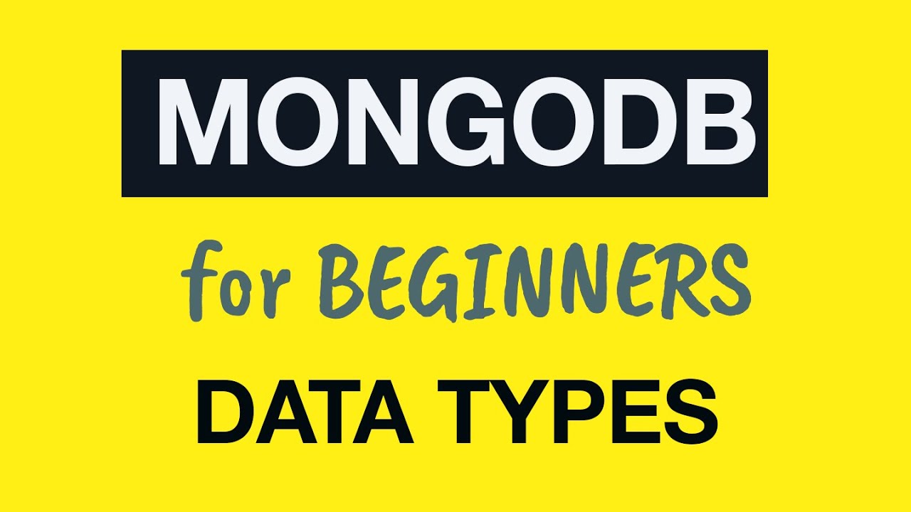 MongoDB Tutorial for Absolute Beginners :  14 Data Types representation in Extended JSON