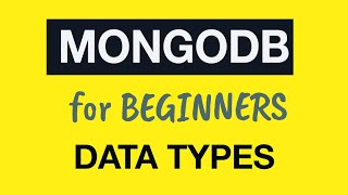 Превью: MongoDB Tutorial for Absolute Beginners :  14 Data Types representation in Extended JSON