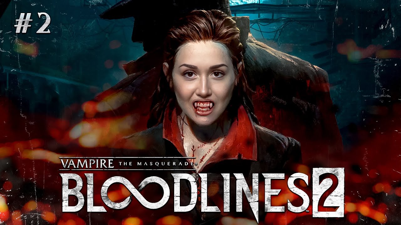 Vampire: The Masquerade Bloodlines 2 ▪︎ Кровосися-шериф ▪︎ Стрим 2