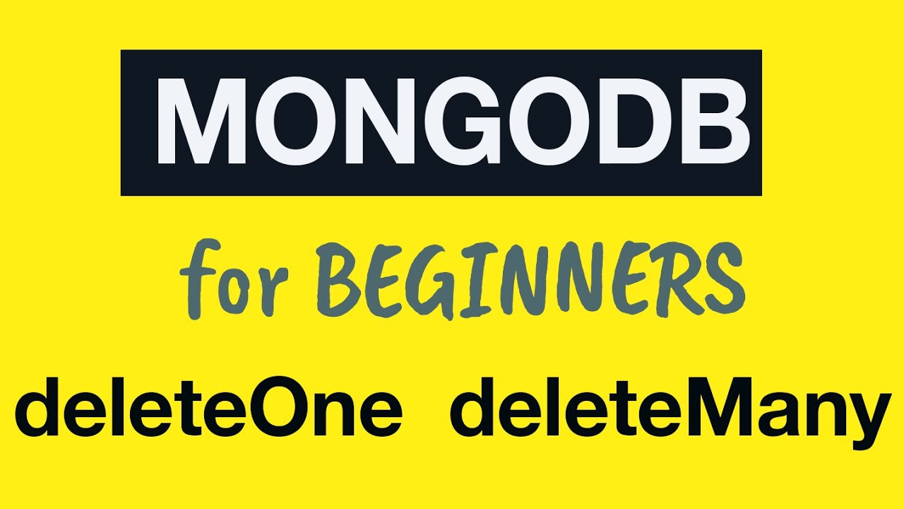 MongoDB Tutorial for Absolute Beginners :  29 MongoDB delete Methods deleteOne and deleteMany