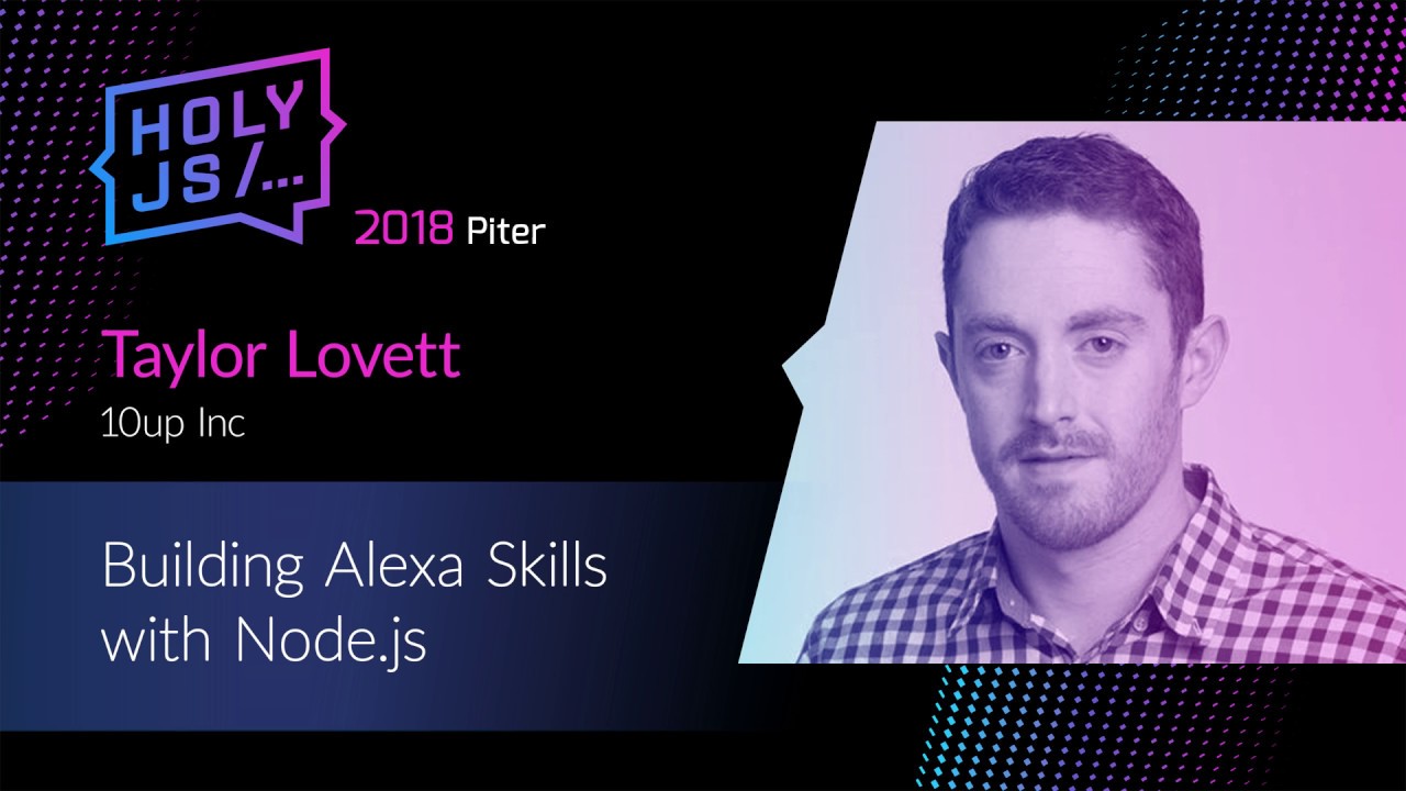 Taylor Lovett — Building Alexa Skills with Node.js