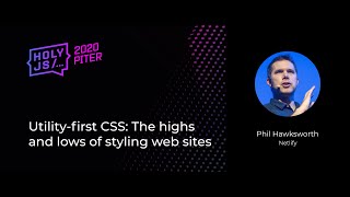 Превью: Phil Hawksworth — Utility-first CSS: The highs and lows of styling web sites