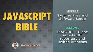 Превью: 07: PRACTICE - Clone remote GIT repository and switch Branches (JAVASCRIPT BIBLE - Software Setup)