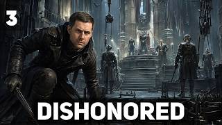 Превью: Финал 🎭 Dishonored [PC 2012] #3