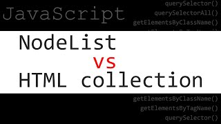 Превью: JavaScript. NodeList против HTML коллекции. QuerySelector против getElementsByTagName