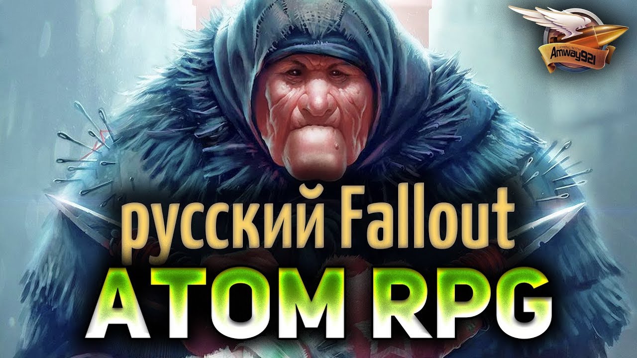 ATOM RPG - Русский Fallout - СССР после апокалипсиса - Часть 4