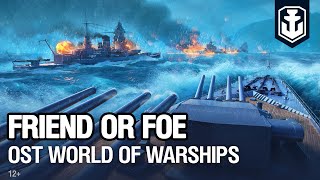 Превью: OST World of Warships —  Friend or Foe | Официальный саундтрек