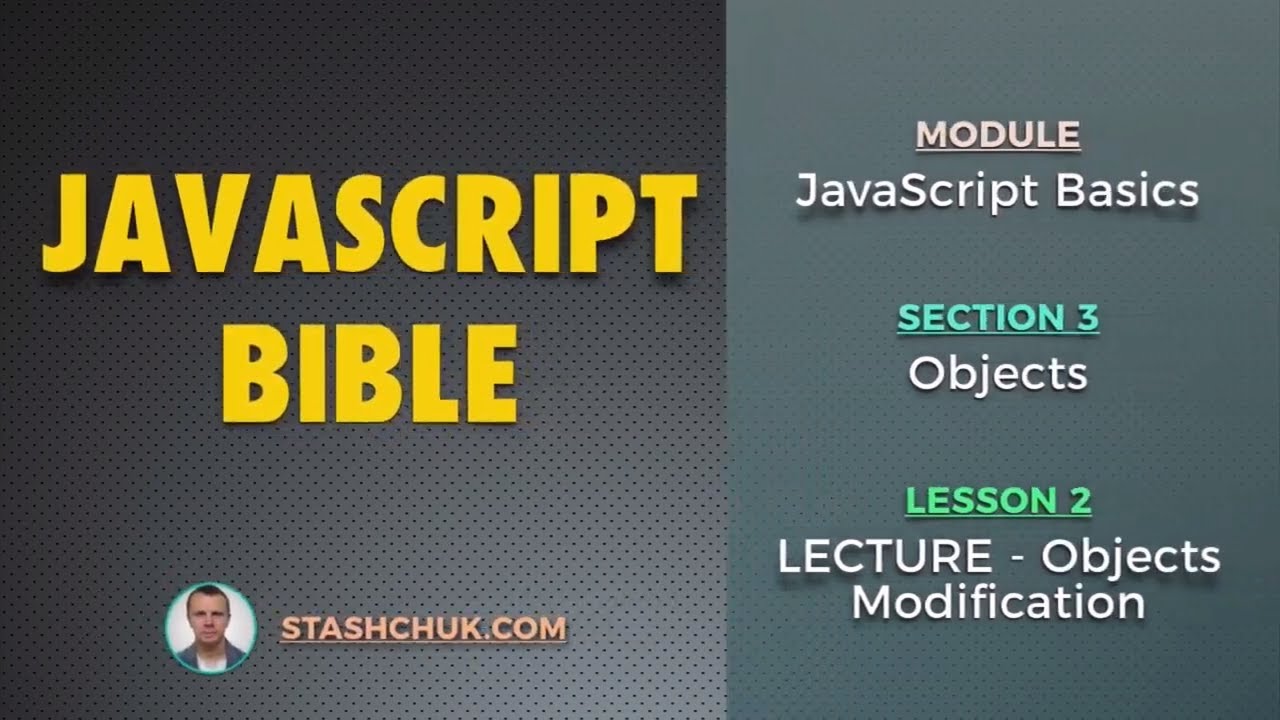 02: LECTURE - Objects Modification (JAVASCRIPT BASICS - Objects)