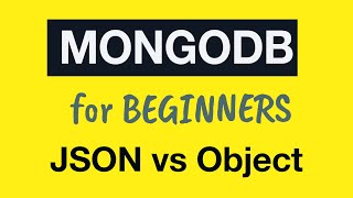 Превью: MongoDB Tutorial for Absolute Beginners :  11 Difference between JSON and JavaScript Object