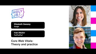 Превью: Elizabeth Sweeny, Ivan Akulov — Core Web Vitals: Theory and practice