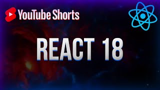 Превью: Что тебе нужно знать про новый React 18 #shorts