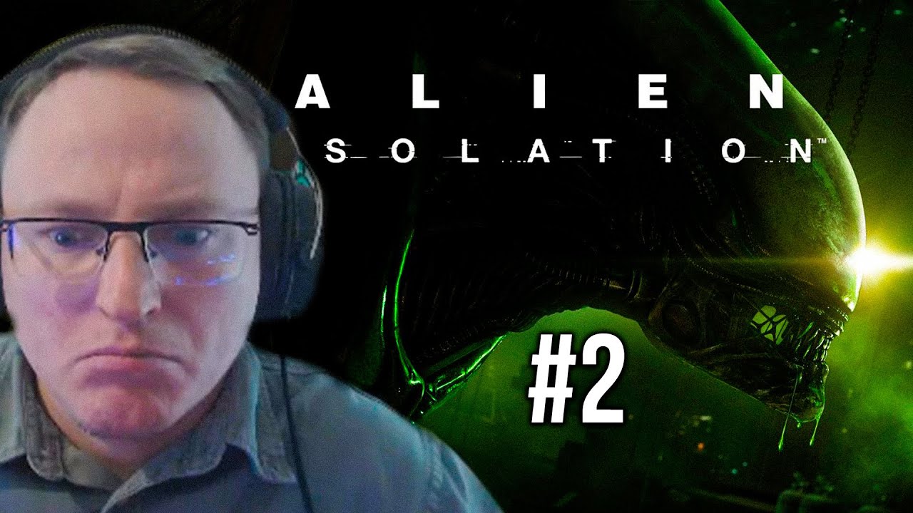 ВУДУШ И  ALIEN: ISOLATION | ЧАСТЬ ВТОРАЯ