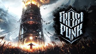 Превью: FROSTPUNK ★ Первые шаги