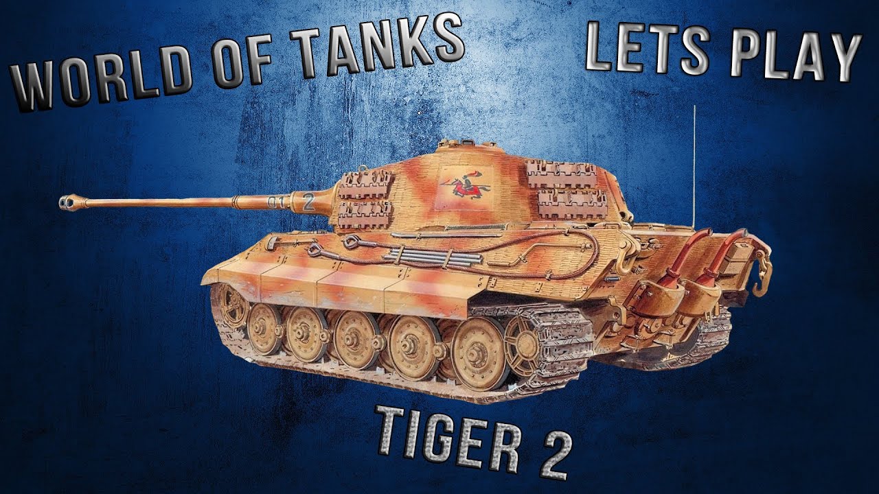 World of Tanks Tiger 2 lets play