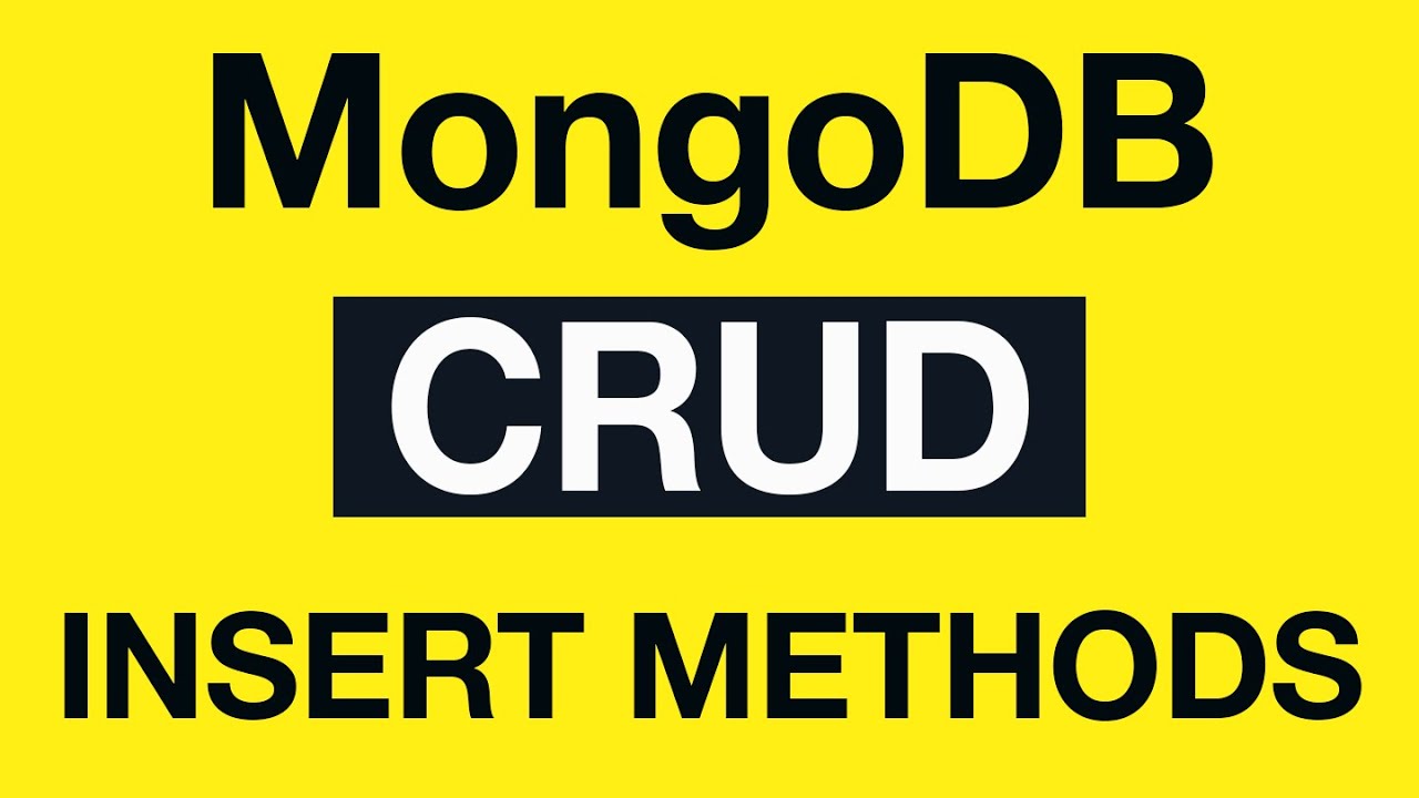 MongoDB CRUD Operations: 04 Insert Methods Overview