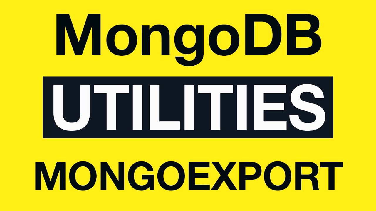 MongoDB Utilities: 02 mongoexport