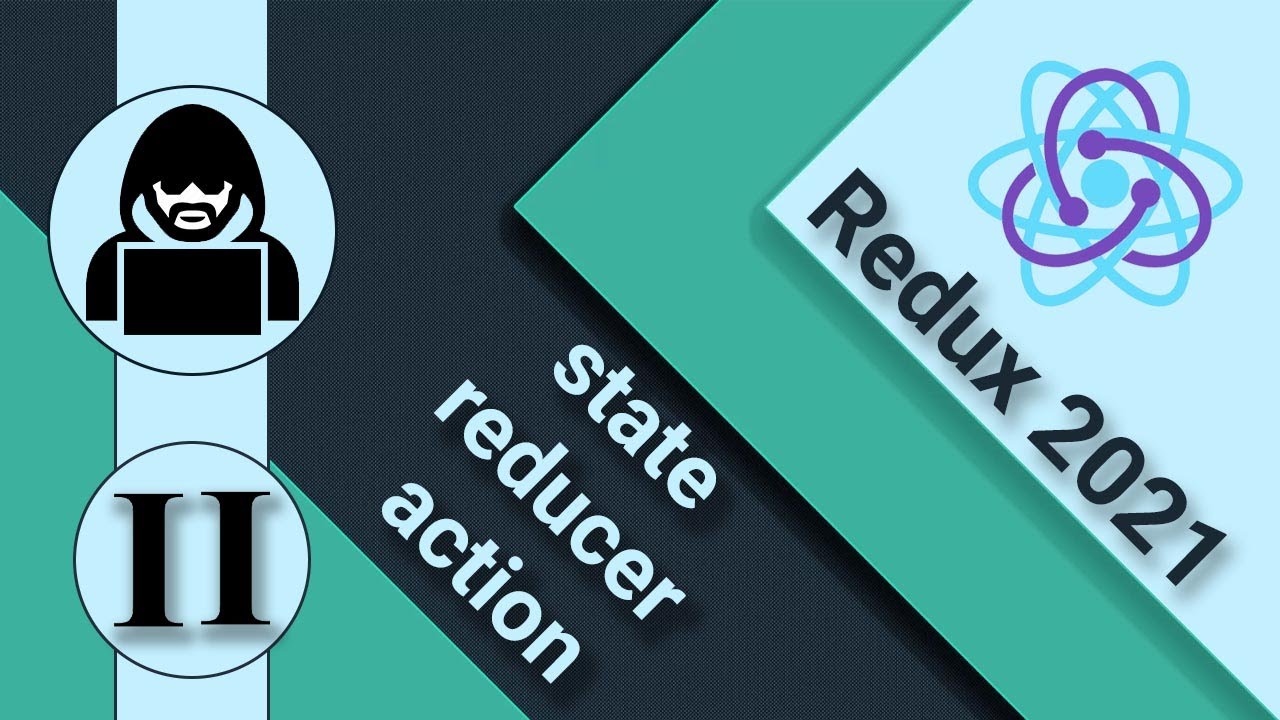 2. Redux и React. State, reducer, action + redux hooks useDispatch и useSelector