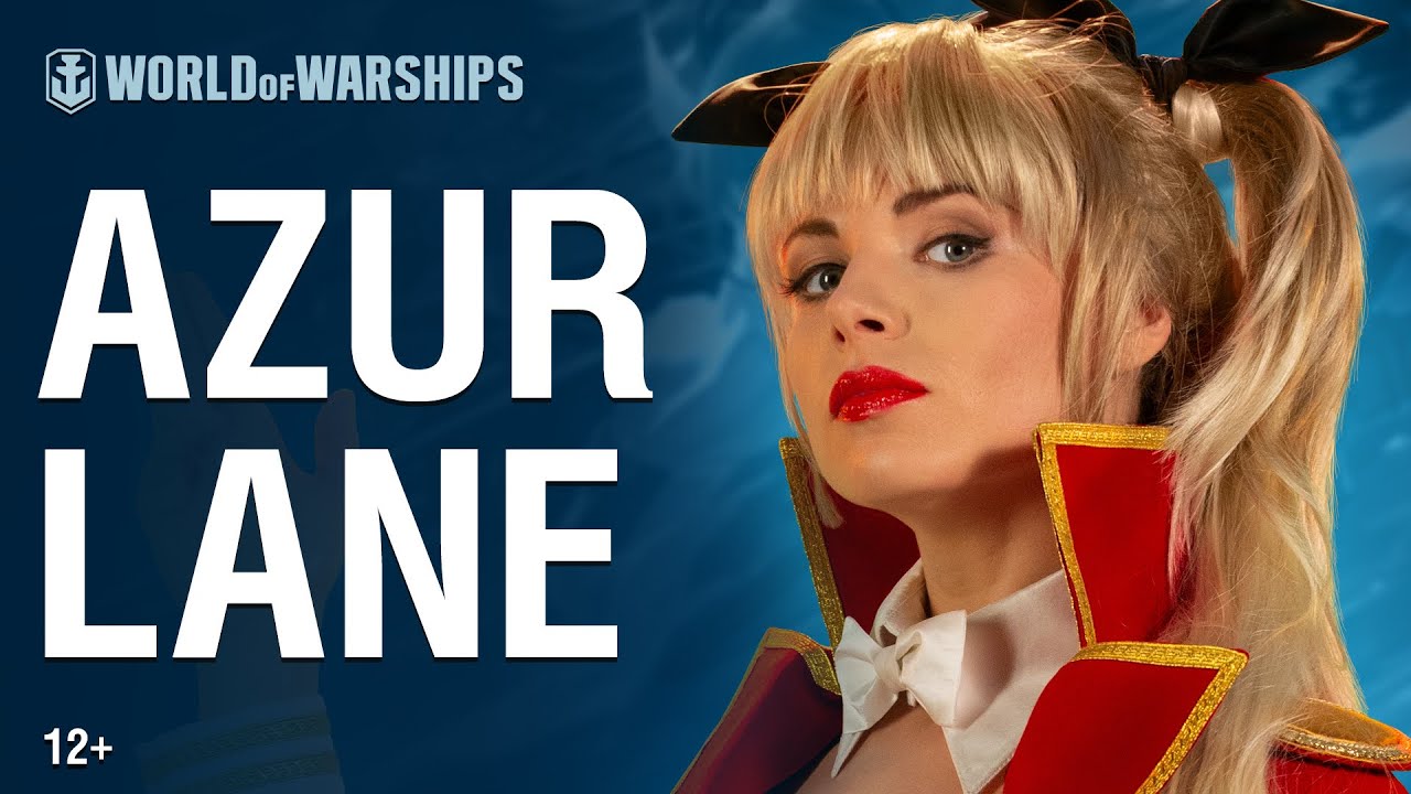 World of Warships и Azur Lane