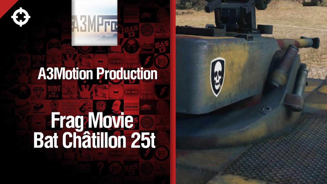 Средний танк Bat Châtillon 25t - FragMovie от A3Motion Production [World of Tanks]