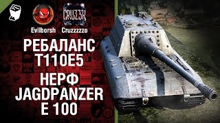 Превью: Ребаланс Т110Е5 и нерф Jagdpanzer E 100 - Будь готов! - Легкий Дайджест №114