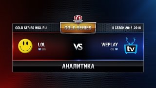 Превью: Аналитика Weplay vs LOL TEAM Week 10 Match 6 WGL RU Season II 2015-2016. Gold Series Group Round