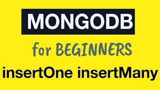 Превью: MongoDB Tutorial for Absolute Beginners :  17 Insert Methods insertOne and insertMany