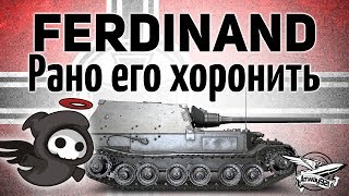 Превью: Ferdinand - Рано его хоронить - Старик ещё могёт!