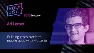 Превью: Ari Lerner — Building cross-platform mobile apps with Flutter.io