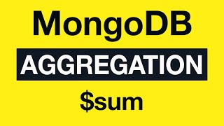 Превью: 34 $sum - MongoDB Aggregation Tutorial