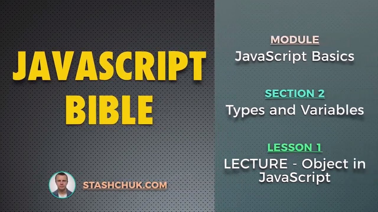 01: LECTURE - Object in JavaScript (JAVASCRIPT BASICS - Types and Variables)