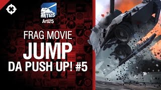 Превью: Jump da push up! #5 - Fragmovie от Arti25 [World of Tanks]