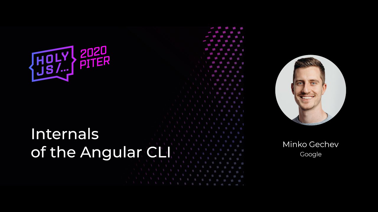 Minko Gechev — Internals of the Angular CLI